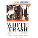 White Trash: Race and Class in America