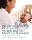 Infant and Toddler Development and Responsive Program Planning: A Relationship-Based Approach (3rd Edition)