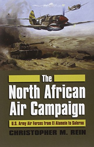 The North African Air Campaign: U.S. Army Forces from El Alamein to Salerno (Modern War Studies) (Modern War Studies (Hardcover))