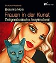 Frauen in der Kunst: Zeitgenössische Acrylmalerei