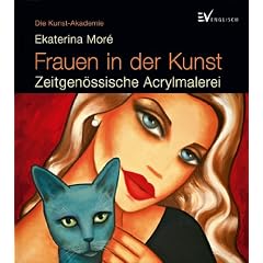 Frauen in der Kunst: Zeitgen�ssische Acrylmalerei