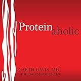 Proteinaholic: How Our Obsession with Meat Is Killing Us and What We Can Do About It Proteinaholic: How Our Obsession with Meat Is Killing Us and What We Can Do About It