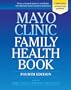 Mayo Clinic Family Health Book