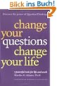 Change Your Questions, Change Your Life