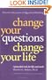 Change Your Questions, Change Your Life: 7 Powerful Tools for Life and Work