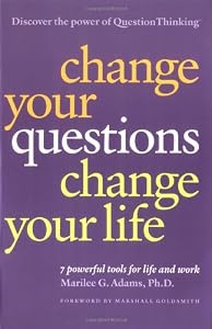 Cover of "Change Your Questions, Change Y...