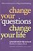 Image of Change Your Questions, Change Your Life: 7 Powerful Tools for Life and Work