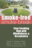 The Smoke-Free Smoke Break: Stop Smoking Now with Mindfulness