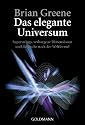 Das elegante Universum: Superstrings, verborgene Dimensionen und die Suche nach der Weltformel