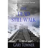 The Dead Still Walk [The Johnny Walker Series]