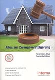 Alles zur Zwangsversteigerung: Schn&auml;ppchenjagd im Amtsgericht - Petra Cla&szlig;en-K&ouml;vel, Thomas Keilh&auml;uber