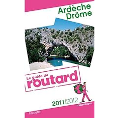 Guide du Routard Ard�che, Dr�me 2011/2012