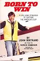 Born to Win: A Lifelong Struggle to Capture the America's Cup