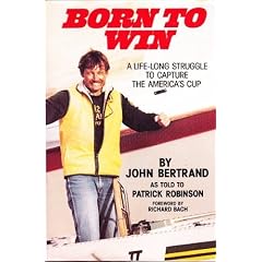 Born to Win: A Lifelong Struggle to Capture the America's Cup