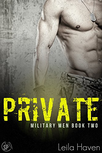 PRIVATE: A Military Romance Novel (Military Men Book 2), by Leila Haven