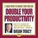 21 Great Ways to Manage Your Time and Double Your Productivity