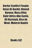 Produkt-Bild: Darfur Conflict People: Omar Al-Bashir, Ahmed Haroun, Musa Hilal, Bahr Idriss Abu Garda, Ali Kushayb, Alex de Waal, Mukesh Kapila