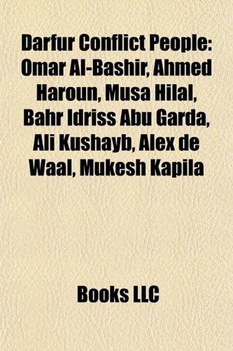Produkt-Bild: Darfur Conflict People: Omar Al-Bashir, Ahmed Haroun, Musa Hilal, Bahr Idriss Abu Garda, Ali Kushayb, Alex de Waal, Mukesh Kapila