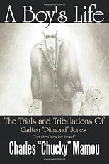 A Boy's Life: The Trials and Tribulations Of Carlton "Diamond" Jones "Let the Cries be Heard"