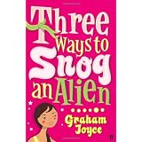 Three Ways to Snog an Alienby Graham Joyce