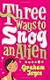 Three Ways to Snog an Alien