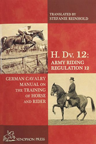 h dv 12 german cavalry manual on the training horse and rider