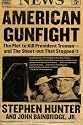 American Gunfight: The Plot to Kill President Truman--and the Shoot-out That Stopped It