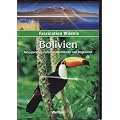 Faszination Wildnis - BOLIVIEN - Naturparadies zwischen Kordilleren und Regenwald