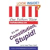 Our Fathers Weep: It's the Constitution, Stupid!