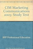 CIM Professional Diploma in Marketing, for exams in December 2005 and June 2006. Paper 7, Marketing communications