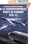 B-52 Stratofortress Units in Combat 1955-73 (Combat Aircraft)
