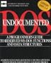 Undocumented DOS: Programmer's Guide to Reserved MS-DOS Functions and Data Structures