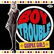 Boy Trouble: Garpax Girls