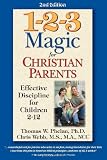  : 1-2-3 Magic for Christian Parents: Effective Discipline for Children 2-12