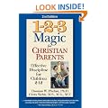 1-2-3 Magic for Christian Parents: Effective Discipline for Children 2-12