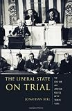 The Liberal State on Trial: The Cold War and American Politics in the Truman Years (Columbia Studies in Contemporary American History)