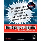 Recording Tips for Engineers, Third Edition: For cleaner, brighter tracks (Mastering Music)