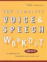 The Complete Voice and Speech Workout: 74 Exercises for Classroom and Studio Use