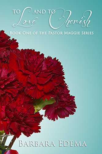 To Love and To Cherish, by Barbara Edema