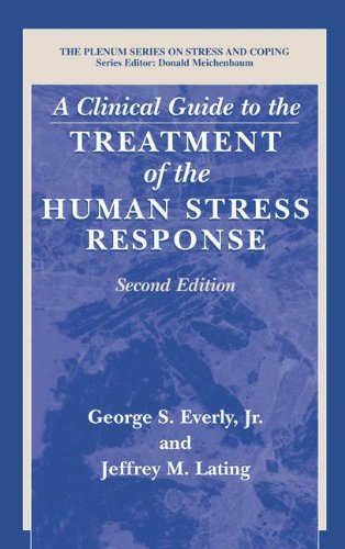 A Clinical Guide to the Treatment of the Human Stress Response (Springer Series on Stress and Coping)