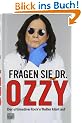 Fragen Sie Dr. Ozzy: Der ultimative Rock'n'Roller kl�rt auf