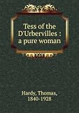 Tess of the DUrbervilles : a pure woman