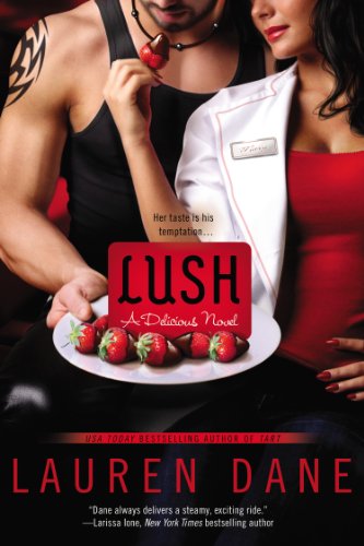 Lush (A DELICIOUS NOVEL) by Lauren Dane