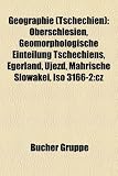 Geographie (Tschechien): Oberschlesien, Geomorphologische Einteilung Tschechiens, Egerland, Jezd, Mhrische Slowakei, ISO 3166-2: Cz - 