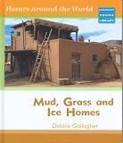 Books : Mud, Grass and Ice Homes (Homes Around the World)