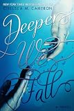 Deeper We Fall (Fall and Rise, Book One)