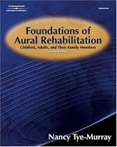 Foundations of Aural Rehabilitation: Children, Adults, and Their Family Members, 2nd Ed.