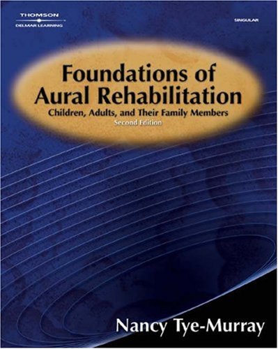 Foundations of Aural Rehabilitation: Children, Adults, and Their Family Members, 2nd Ed.