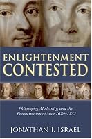 Enlightenment Contested: Philosophy, Modernity, and the Emancipation of Man 1670-1752