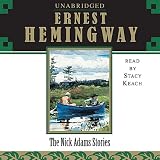 The Nick Adams Stories (Unabridged)